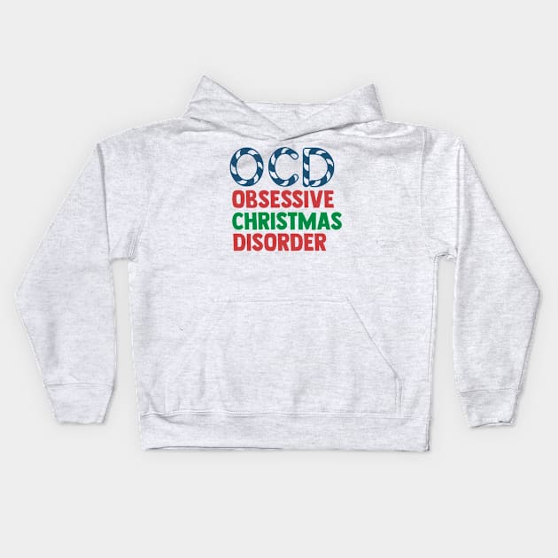 Obessive Christmas Disorder Kids Hoodie by ChestifyDesigns